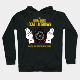 The Corona Games , Local Lock down Hoodie